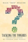 Image for Tackling the Toughies : Christian Issues We Ponder and Puzzle