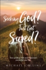 Image for Seeking God? Just Got Saved?: Your Guide to THE Most Important Journey of Your Life