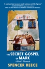 Image for The secret gospel of Mark  : a poet&#39;s memoir