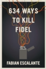 Image for 634 Ways to Kill Fidel