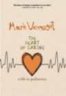 Image for The heart of caring  : a life in pediatrics