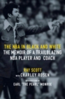 Image for The NBA in black and white  : the memoir of a trailblazing NBA player and coach