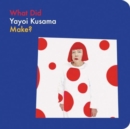 Image for What Did Yayoi Kusama Make?