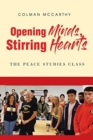 Image for Opening Minds, Stirring Hearts : The Peace Studies Class