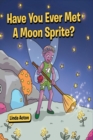 Image for Have You Ever Met A Moon Sprite?