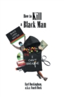 Image for How to Kill a Black Man