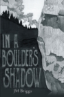 Image for In a Boulder&#39;s Shadow