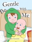 Image for Be Gentle with Me