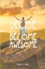 Image for Decide to Become Awesome