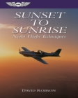 Image for Sunset to Sunrise: Night Flight Techniques