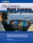 Image for 21st century flight training: general aviation manual for primary flight training in the new millenium