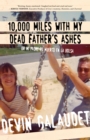 Image for 10,000 Miles with My Dead Father&#39;s Ashes: Or Mi Padre es Muerto en la Bolsa