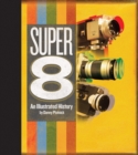 Image for Super 8 : An Illustrated History