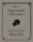 Image for Ross&#39;s Communicative Discoveries : Quotes from Literary Fiction on Personal Communications