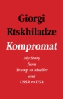 Image for Kompromat: My Story from Trump to Mueller and USSR to USA