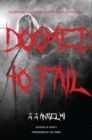 Image for Doomed to fail  : the incredibly loud history of doom, sludge, and post-metal