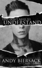 Image for They Don&#39;t Need to Understand: Stories of Hope, Fear, Family, Life, and Never Giving In