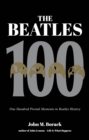 Image for The Beatles 100  : 100 pivotal moments in Beatles history
