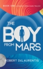 Image for The Boy from Mars : Book One in the Boy from Mars Trilogy
