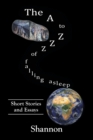 Image for The A to Zzz of Falling Asleep : Some Short Stories and Essays