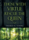 Image for Those With Virtue Rescue The Queen