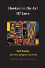Image for HOOKED ON THE ART OF LOVE: BELL HOOKS AN