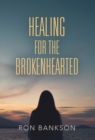 Image for Healing for the Broken-Hearted