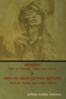 Image for Memory : How to Develop, Train, and Use It &amp; HOW TO READ HUMAN NATURE: Its Inner States and Outer Forms