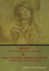 Image for Memory : How to Develop, Train, and Use It &amp; How to Read Human Nature: Its Inner States and Outer Forms