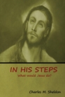 Image for In His Steps : What would Jesus do?