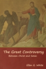 Image for The Great Controversy; Between Christ and Satan