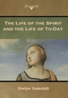 Image for The Life of the Spirit and the Life of To-Day