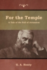 Image for For the Temple : A Tale of the Fall of Jerusalem