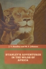 Image for Stanley&#39;s Adventures in the Wilds of Africa