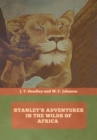 Image for Stanley&#39;s Adventures in the Wilds of Africa