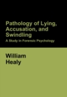 Image for Pathology of Lying, Accusation, and Swindling : A Study in Forensic Psychology