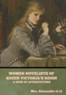 Image for Women Novelists of Queen Victoria&#39;s Reign : A Book of Appreciations