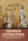 Image for Persian Literature : Comprising the Shah Nameh, the Rubaiyat, the Divan, and the Gulistan
