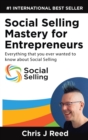 Image for Social Selling Mastery for Entrepreneurs : Everything You Ever Wanted To Know About Social Selling
