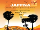 Image for JAFFNA - Painful Past to Promising Future