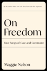 Image for On Freedom : Four Songs of Care and Constraint