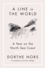 Image for A Line in the World : A Year on the North Sea Coast