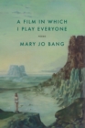 Image for Film in Which I Play Everyone: Poems