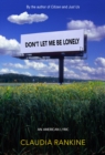 Image for Don&#39;t Let Me Be Lonely : An American Lyric