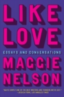Image for Like Love: Essays and Conversations