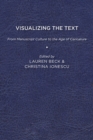 Image for Visualizing the Text : From Manuscript Culture to the Age of Caricature