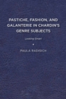 Image for Pastiche, Fashion, and Galanterie in Chardin’s Genre Subjects