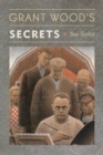 Image for Grant Wood&#39;s Secrets