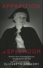 Image for Apparition of splendor  : Marianne Moore performing democracy through celebrity, 1952-1970