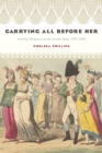 Image for Carrying All Before Her: Celebrity Pregnancy and the London Stage, 1689-1800
